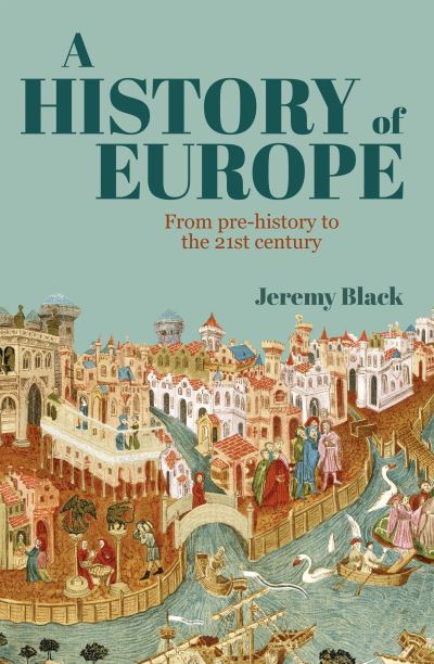 Cover for Professor Jeremy Black · A History of Europe: From Pre-History to the 21st Century (Paperback Book) (2021)