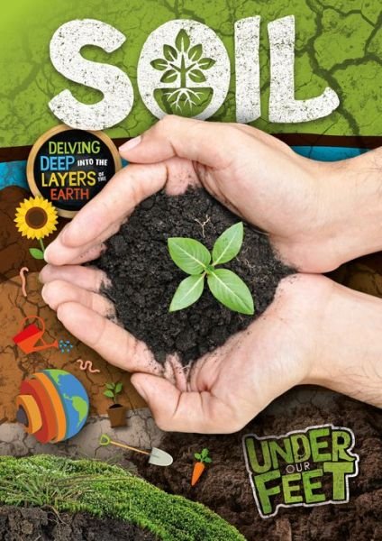Cover for Kirsty Holmes · Soil - Under Our Feet (Innbunden bok) (2020)
