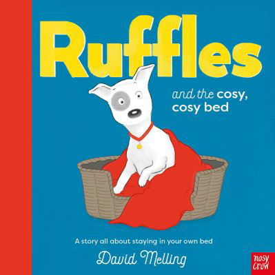 Ruffles and the Cosy, Cosy Bed - Ruffles - David Melling - Boeken - Nosy Crow Ltd - 9781839944970 - 2 februari 2023