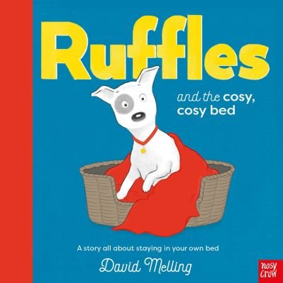 Ruffles and the Cosy, Cosy Bed - Ruffles - David Melling - Books - Nosy Crow Ltd - 9781839944970 - February 2, 2023