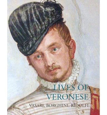 Cover for Giorgio Vasari · Lives of Veronese - Lives of the Artists (Taschenbuch) (2014)