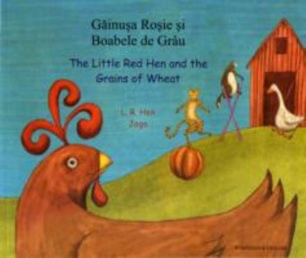 Cover for L. R. Hen · The Little Red Hen and the Grains of Wheat in Romanian and English (Paperback Bog) (2005)