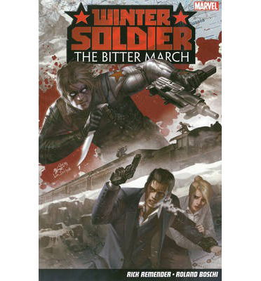 Winter Soldier: The Bitter March - Rick Remender - Livros - Panini Publishing Ltd - 9781846535970 - 9 de setembro de 2014