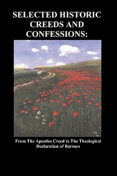 Cover for Anonymous · Selected Historic Creeds and Confessions (Paperback Book) (2010)