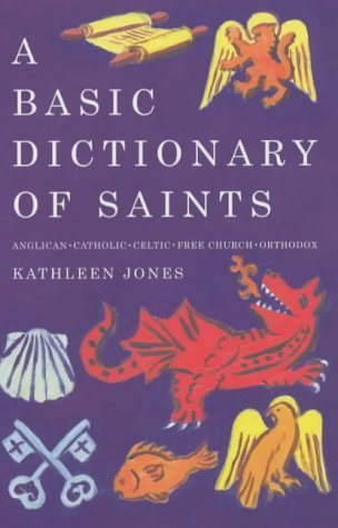 Cover for Kathleen Jones · A Basic Dictionary of Saints: Anglican, Catholic, Free Church and Orthodox (Taschenbuch) (2001)