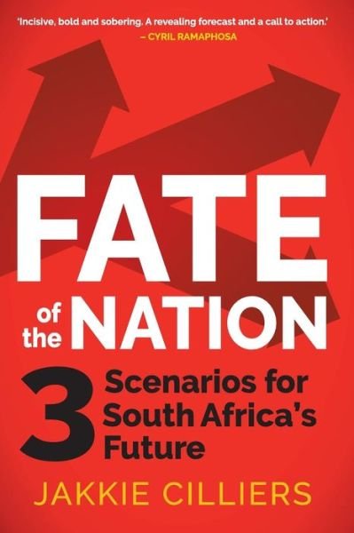 Cover for Jakkie Cilliers · Fate of the nation: 3 scenarios for South Africa's future (Paperback Book) (2017)