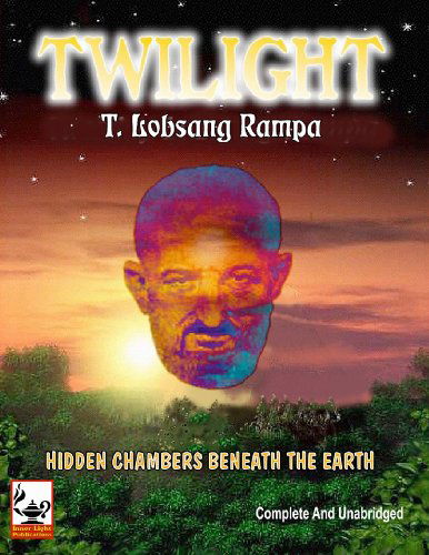 Twilight: Hidden Chambers Beneath the Earth - T Lobsang Rampa - Books - Inner Light - 9781892062970 - May 11, 2012