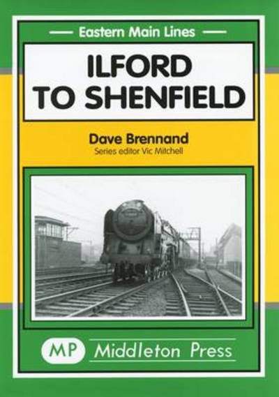 Cover for David Brennand · Ilford to Shenfield - Eastern Main Lines (Hardcover Book) (2002)