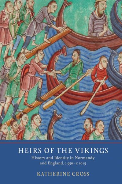 Cover for Katherine Cross · Heirs of the Vikings: History and Identity in Normandy and England, c.950-c.1015 (Paperback Book) (2021)