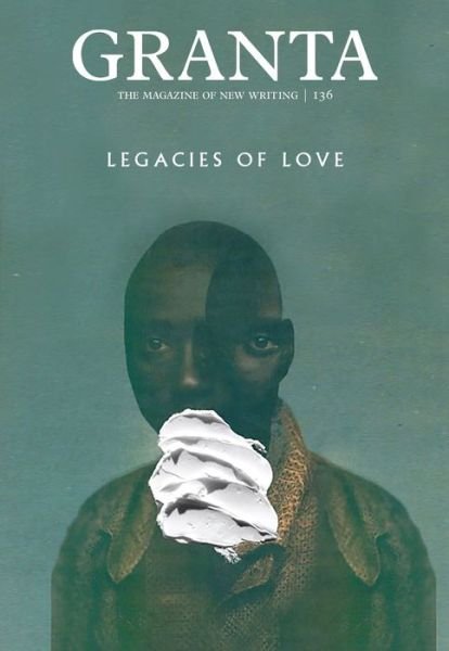 Cover for Sigrid Rausing · Granta 136: Legacies of Love - Granta: The Magazine of New Writing (Paperback Bog) (2016)