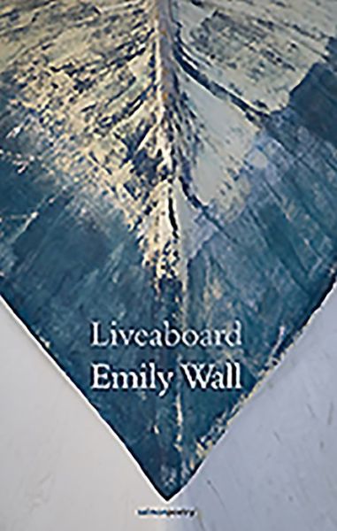 Cover for Emily Wall · Liveaboard (Paperback Book) (2012)