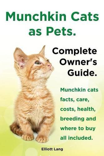 Cover for Elliott Lang · Munchkin Cats As Pets. Munchkin Cats Facts, Care, Costs, Health, Breeding and Where to Buy All Included. Complete Owner's Guide. (Paperback Book) (2014)