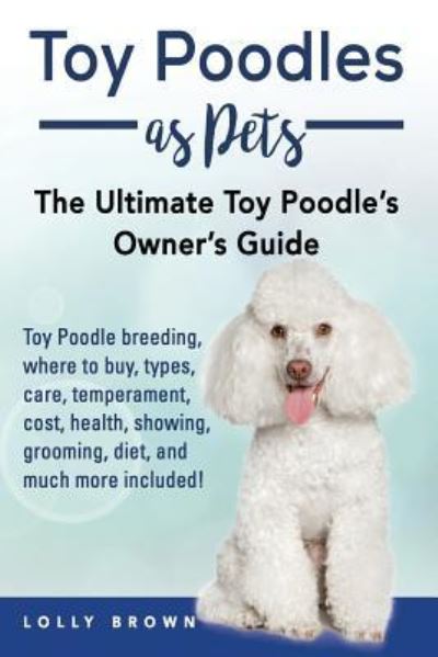 Cover for Lolly Brown · Toy Poodles as Pets (Paperback Book) (2016)