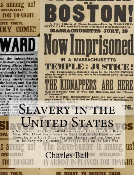 Slavery in the United States - Charles Ball - Books - Historic Publishing - 9781946640970 - October 20, 2017