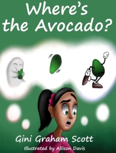 Cover for Gini Graham Scott · Where's the Avocado? (Innbunden bok) (2020)