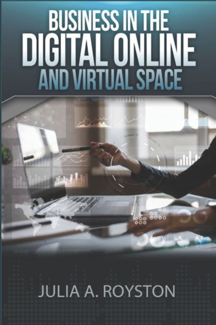 Cover for Julia a Royston · Business in the Digital, Online and Virtual Space (Pocketbok) (2021)