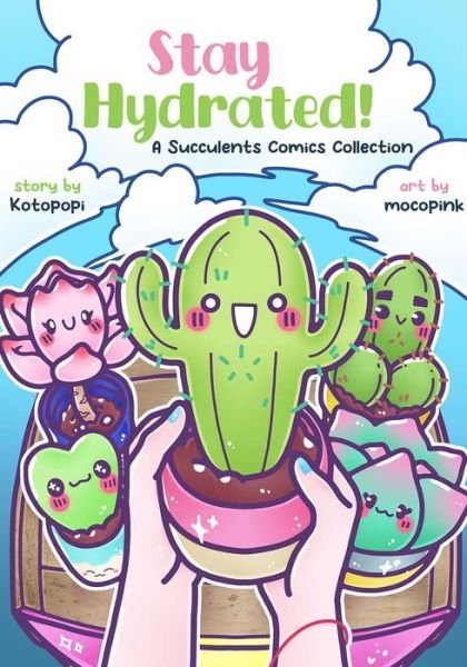 Cover for Kotopopi · Stay Hydrated: A Succulents Comics Collection (Paperback Book) (2024)