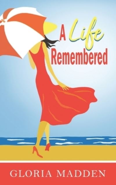 Cover for Gloria M. Madden · Life Remembered (Book) (2022)