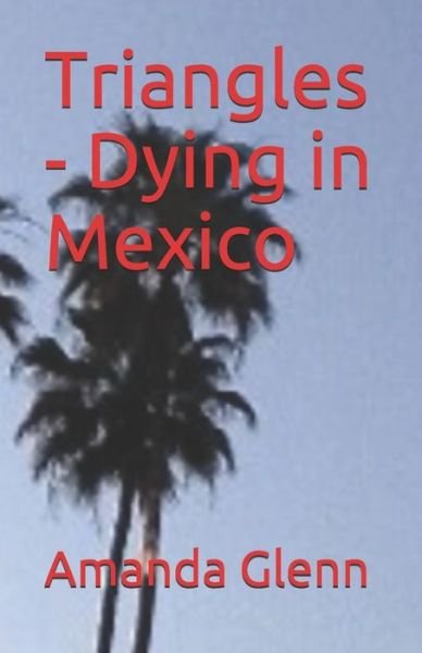 Cover for Amanda Glenn · Triangles - Dying in Mexico (Paperback Book) (2017)