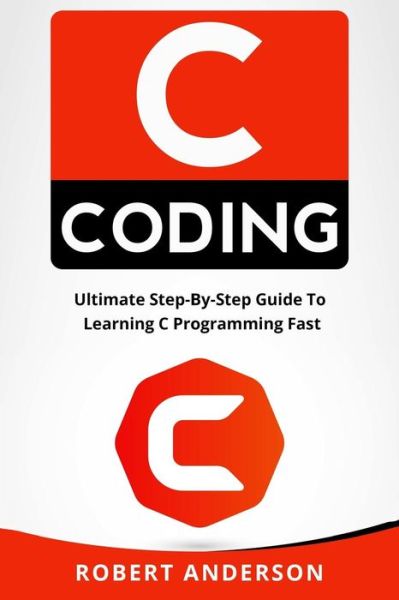 C Coding - Sir Robert Anderson - Kirjat - Createspace Independent Publishing Platf - 9781976184970 - keskiviikko 6. syyskuuta 2017