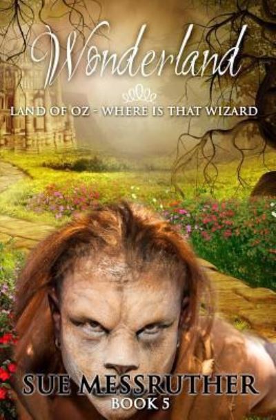 Land of Oz - where is that wizard - Sue Messruther - Kirjat - Createspace Independent Publishing Platf - 9781976212970 - keskiviikko 27. syyskuuta 2017