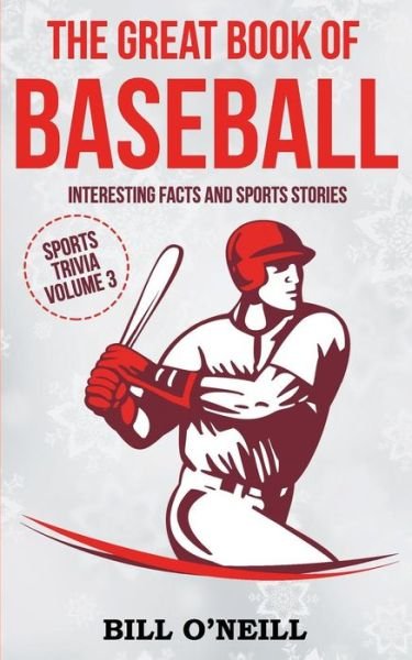Cover for Bill O'Neill · The Great Book of Baseball (Paperback Book) (2017)