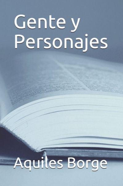 Cover for Aquiles Borge · Gente y Personajes (Paperback Book) (2017)