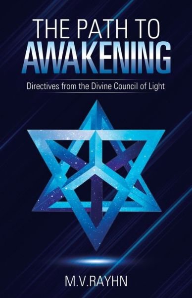 Cover for M V Rayhn · The Path to Awakening: Directives from the Divine Council of Light (Taschenbuch) (2020)