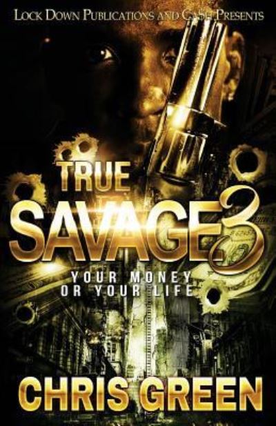 True Savage 3 - Chris Green - Libros - Createspace Independent Publishing Platf - 9781983775970 - 17 de enero de 2018