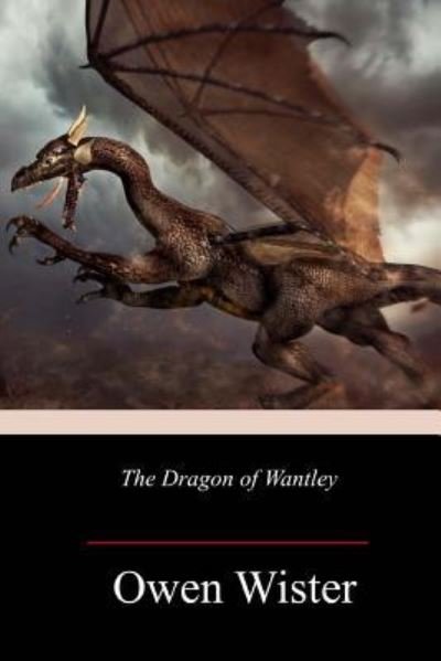 Cover for Owen Wister · The Dragon of Wantley (Pocketbok) (2018)