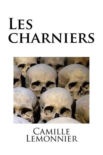 Cover for Camille Lemonnier · Les Charniers (Pocketbok) (2018)