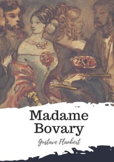 Cover for Gustave Flaubert · Madame Bovary (Paperback Book) (2018)