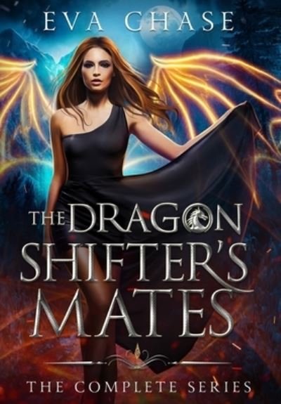 Cover for Eva Chase · The Dragon Shifter's Mates: The Complete Series (Gebundenes Buch) (2021)