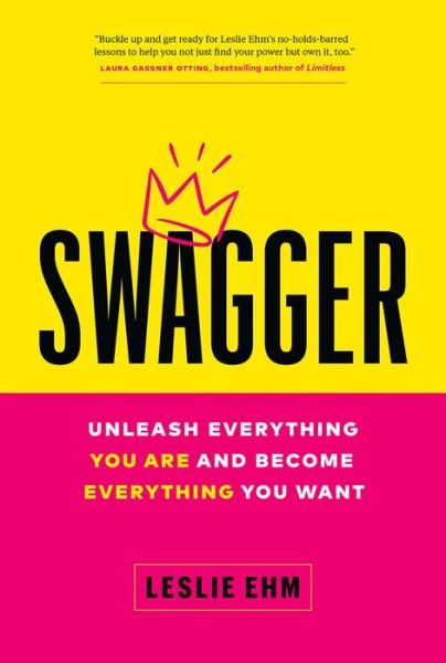 Cover for Leslie Ehm · Swagger: Unleash Everything You Are and Become Everything You Want (Hardcover Book) (2021)