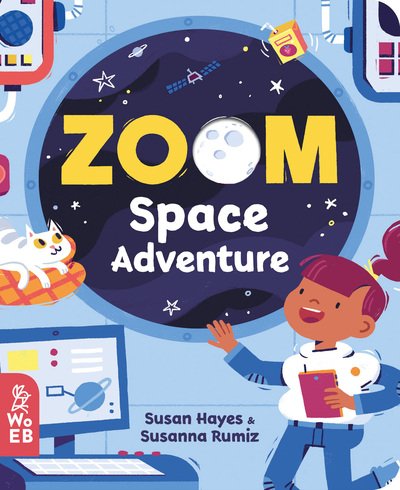 Zoom: Space Adventure - Zoom - Susan Hayes - Livres - What on Earth Publishing Ltd - 9781999967970 - 2 juillet 2020