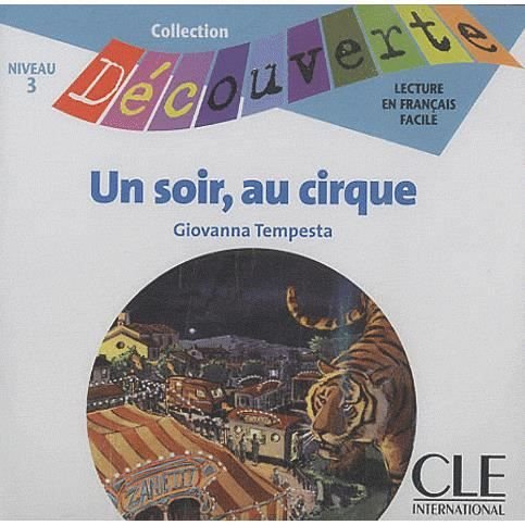 Un Soir Au Cirque Audio CD Only (Level 3) (French Edition) - Tempesta - Ljudbok - Cle - 9782090326970 - 30 november 2007