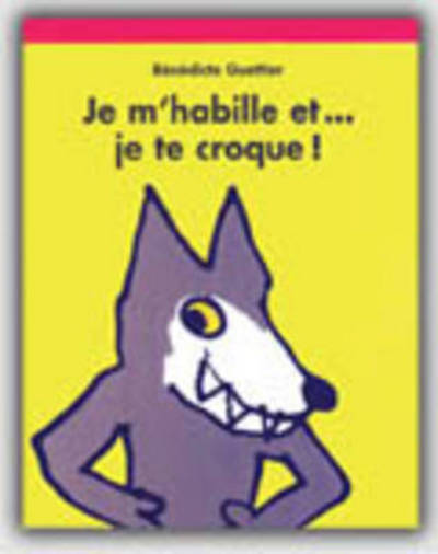 Cover for Benedicte Guettier · Je m'habille et... je te croque ! (Paperback Book) (2000)