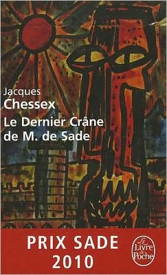 Cover for Jacques Chessex · Le Dernier Crane De M. De Sade (Le Livre De Poche) (French Edition) (Paperback Bog) [French edition] (2011)