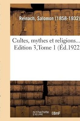 Cover for Salomon Reinach · Cultes, Mythes Et Religions.... Edition 3, Tome 1 (Pocketbok) (2018)