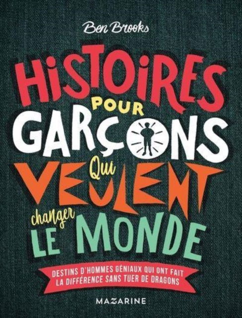 Cover for Ben Brooks · Histoires pour garcons qui veulent changer le monde (Gebundenes Buch) (2018)