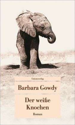 Cover for Barbara Gowdy · UT.597 Gowdy:Der weisse Knochen (Bok)