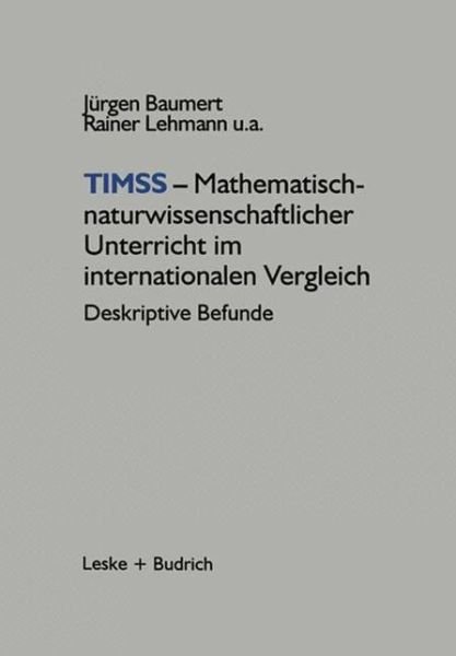 Cover for Jurgen Baumert · Timss -- Mathematisch-Naturwissenschaftlicher Unterricht Im Internationalen Vergleich: Deskriptive Befunde (Paperback Book) [Softcover Reprint of the Original 1st 1997 edition] (2012)