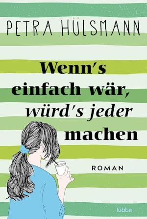 Cover for Petra Hülsmann · Wenn's einfach wär, würd's jeder machen (Book) (2023)