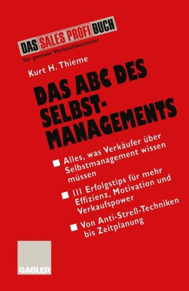 Cover for Kurt H Thieme · Das ABC Des Selbstmanagements: Von Anti-Stress-Techniken Bis Zeitplanung (Paperback Book) [1995 edition] (1995)