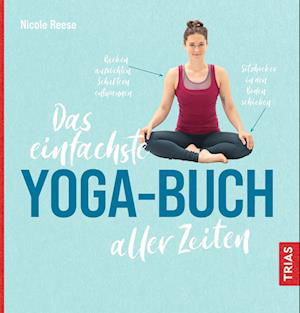 Das einfachste Yoga-Buch aller Zeiten - Nicole Reese - Książki - TRIAS - 9783432118970 - 10 lipca 2024