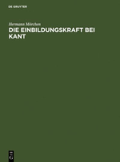 Die Einbildungskraft Bei Kant - Hermann Meorchen - Kirjat - De Gruyter - 9783484700970 - 1970
