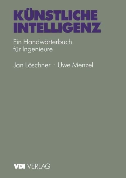 Cover for U Menzel · Kunstliche Intelligenz: Ein Handworterbuch Fur Ingenieure - Vdi-buch (Taschenbuch) [German, 1993 edition] (1993)