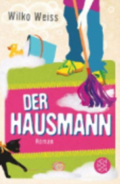 Wilko Weiss · Der Hausmann (Pocketbok) (2013)