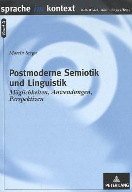 Cover for Stegu Martin Stegu · Postmoderne Semiotik und Linguistik: Moeglichkeiten, Anwendungen, Perspektiven (Paperback Bog) (1998)