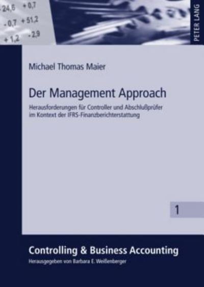 Cover for Michael Maier · Der Management Approach: Herausforderungen Fuer Controller Und Abschlusspruefer Im Kontext Der Ifrs-Finanzberichterstattung - Controlling &amp; Business Accounting (Hardcover Book) [German edition] (2009)